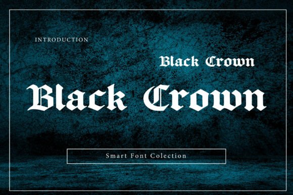 Black Crown: A Font for Commanding Attention
