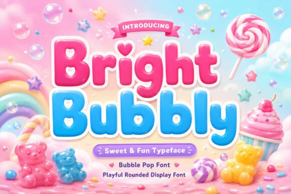 Bright Bubbly: A Sweet & Fun Typeface for Playful Designs