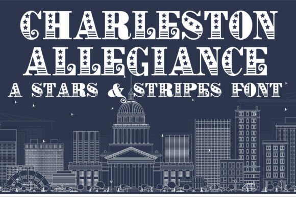 Charleston Allegiance: A Stately Patriotic Typeface